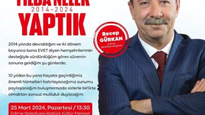 BAŞKAN RECEP GÜRKAN, GÖREV SÜRESİ BOYUNCA YAPTIĞI ÇALIŞMALARI ANLATACAK