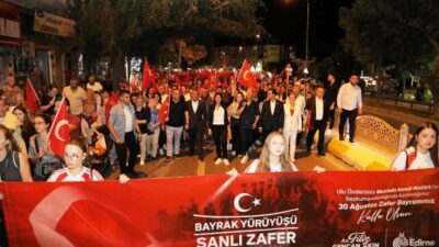EDİRNE’DE BÜYÜK ZAFER YÜRÜYÜŞÜ