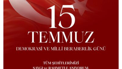 BAŞKAN GENCAN AKIN’DAN, 15 TEMMUZ DEMOKRASİ VE MİLLİ BİRLİK GÜNÜ MESAJI