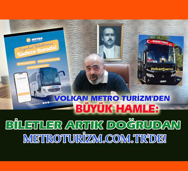 VOLKAN METRO TURİZM’DEN BÜYÜK HAMLE: BİLETLER ARTIK DOĞRUDAN METROTURİZM.COM.TR’DE!