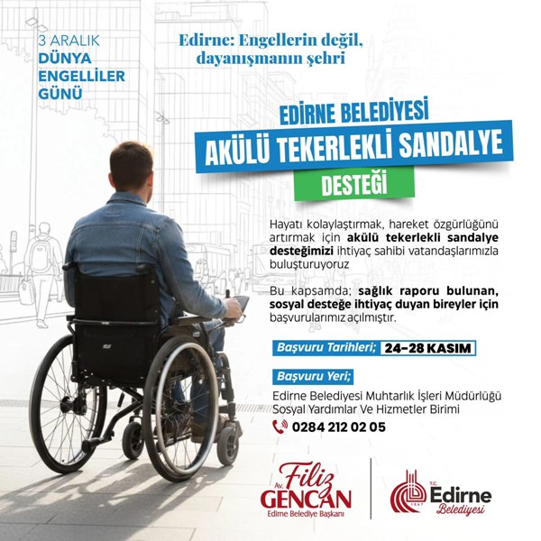 EDİRNE BELEDİYESİ’NDEN ANLAMLI DESTEK: AKÜLÜ TEKERLEKLİ SANDALYE BAŞVURULARI BAŞLIYOR