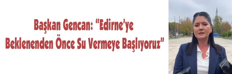 Edirne Belediye Başkanı Filiz Gencan,