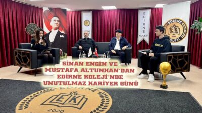 SİNAN ENGİN VE MUSTAFA ALTUNHAN’DAN EDİRNE KOLEJİ’NDE UNUTULMAZ KARİYER GÜNÜ