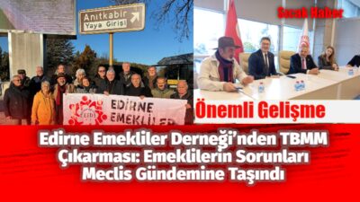 Edirne Emekliler Derneği, CHP Edirne İl Örgütü’nün davetiyle Türkiye Büyük