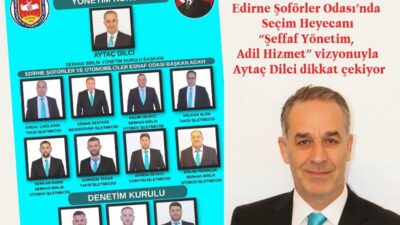 “Şeffaf Yönetim, Adil Hizmet” vizyonuyla Aytaç Dilci dikkat çekiyor Edirne