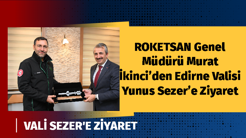 Türkiye’nin savunma sanayii alanındaki öncü kuruluşlarından ROKETSAN’ın Genel Müdürü Murat