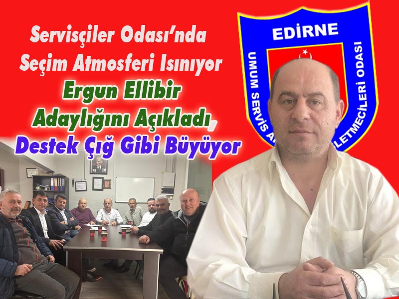 Ergun Ellibir Adaylığını Açıkladı, Destek Çığ Gibi Büyüyor Edirne Umum