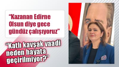 AK Parti Edirne İl Başkanı Belgin İba, 10 Ocak Çalışan