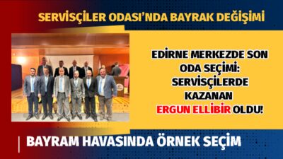 Servisçiler Odası’nda Bayrak Değişimi: Başkanlık Koltuğuna Ergun Ellibir Oturdu Edirne