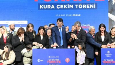Edirne’de “Yüzyılın Konut Projesi” Kura Heyecanı: 2 Bin 530 Sosyal