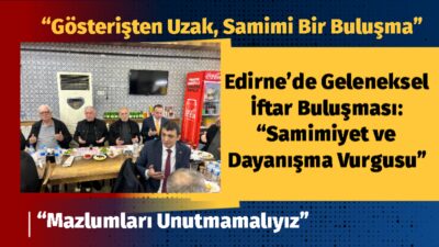 25. Dönem AK Parti Edirne Milletvekili Şemsettin Emir tarafından düzenlenen