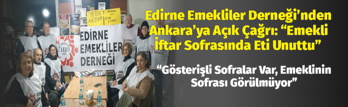 Edirne Emekliler Derneği tarafından düzenlenen