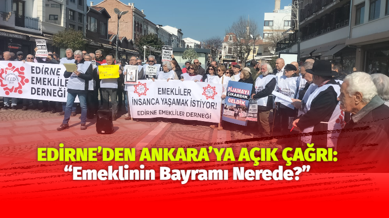 Edirne’de emekliler, bayram ikramiyelerinin yetersiz kaldığını belirterek hükümete ve Türkiye