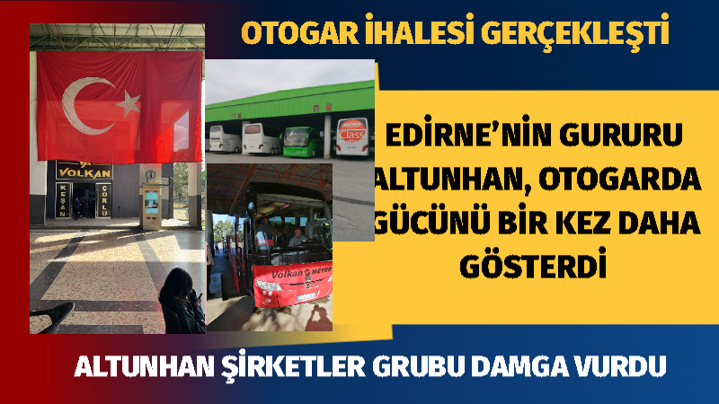 EDİRNE OTOGARI’NDA İHALE HEYECANI: YAZIHANE VE İŞLETMELER YENİ SAHİPLERİNİ BULDU