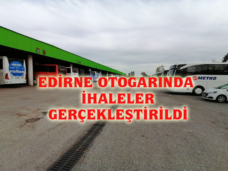 Edirne Belediyesi’ne ait Şehirlerarası Otobüs Terminali’nde bulunan iş yerleri için