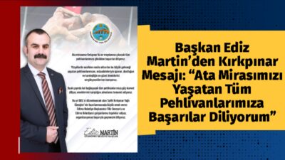 Uzunköprü Belediye Başkanı Ediz Martin, bu yıl 665’incisi düzenlenecek olan