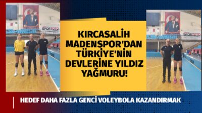 Edirne’nin genç yetenekleri VakıfBank ve Galatasaray’a uzandı, Beşiktaş ve Eczacıbaşı