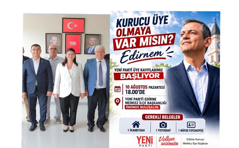 Yeni Parti Edirne teşkilatı, kentte üye kayıt çalışmalarına başlıyor. Edirne
